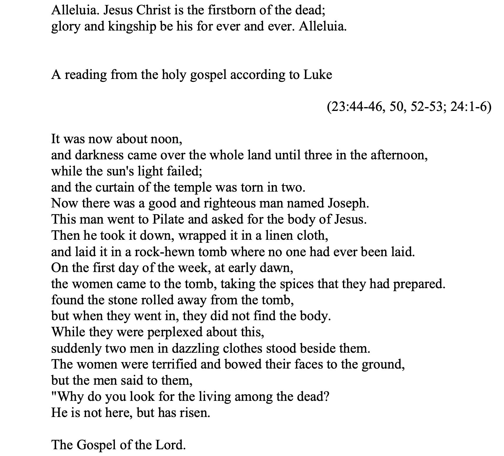 Luke 23, 44-46, 50, 52-53; 24:1-6a