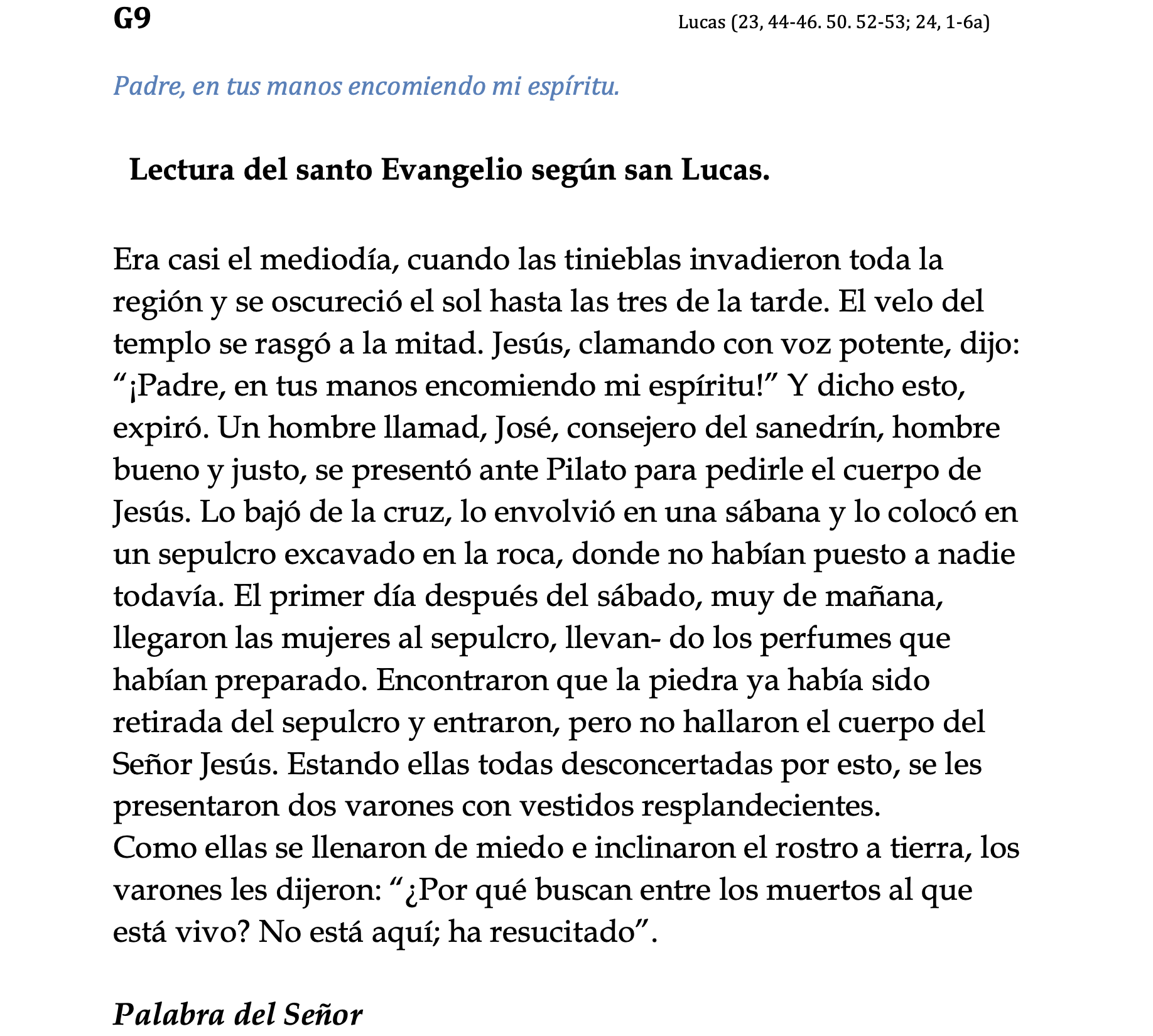 Lucas 23, 44-46, 50, 52-53, 24, 1-6a